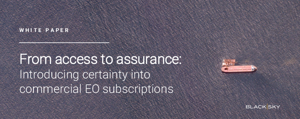 Click here to download the white paper, "From access to assurance: Introducing certainty into commercial EO subscriptions"