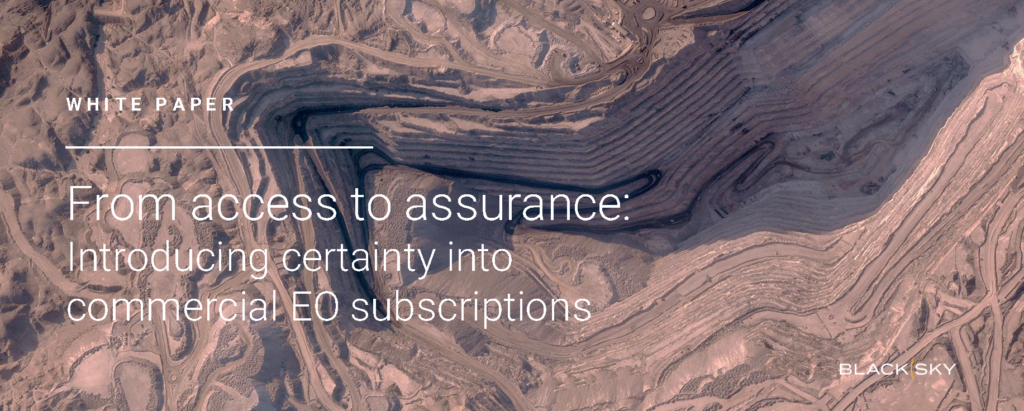 Click here to download the white paper, "From access to assurance: Introducing certainty into commercial EO subscriptions"